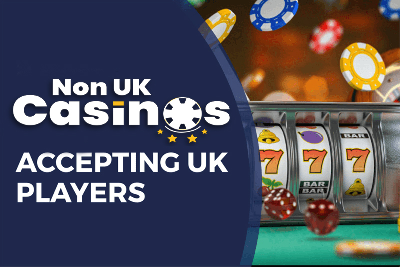 Exploring Non-UK Regulated Casinos A Guide to Accepting Platforms